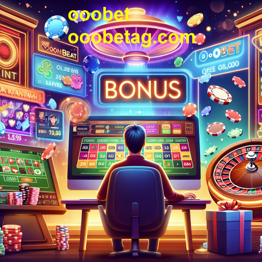 Bônus na ooobet: Vantagens e Oportunidades para Jogadores